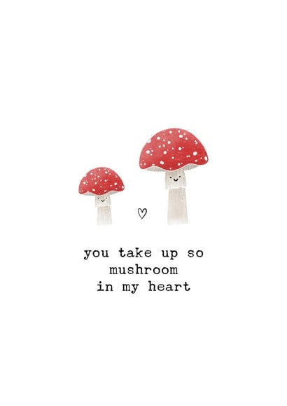 You Take Up So Mushroom Card created by Kalm Lettering