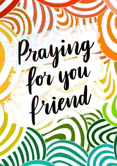 Bright, sympathetic, unique, praying for a friend in hard times. created by Sophie Killingley