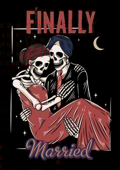 Finally Married - Skeleton wedding card created by Mel @ DeadHead Designs