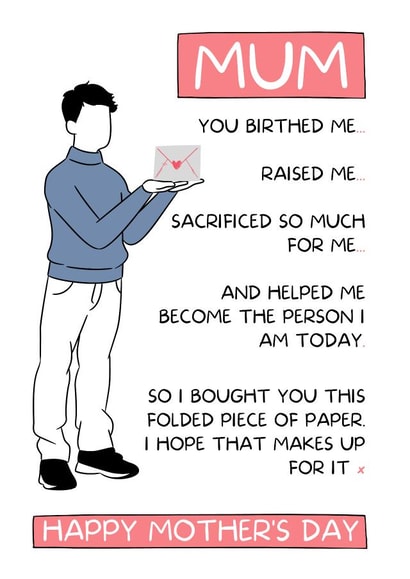 Funny Mothers Day Card - Mum - Folded Piece Of Paper - Mum You Birthed Me Raised Me Sacrificed So Much For Me created by I Made A Funny!