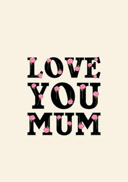 Cute Mothers Day Card - Mum - Floral - Love You Mum created by Pearl Ivy