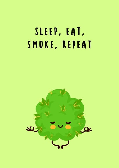 Sleep, eat, smoke, repeat cannabis card created by Canna Cards