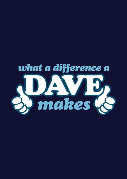 What A Difference A Dave Makes created by Duke & Sons