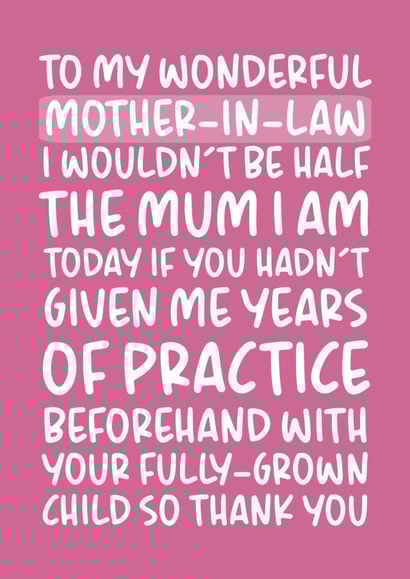 'Years of Practice' Funny Mother-In-Law Mother's Day/Birthday Card created by Brogan Thomas