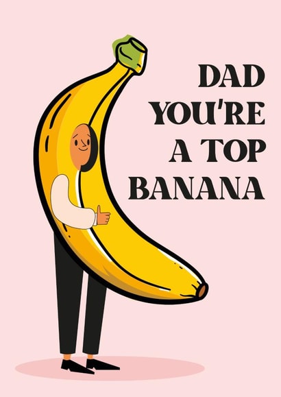 Dad You're A Top Banana! Birthday Card  created by Kitty Strand