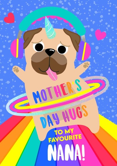 Cute Mothers Day Card - Nana - Pug - Mother's Day Hugs To My Favourite Nana created by Colour Pop Prints