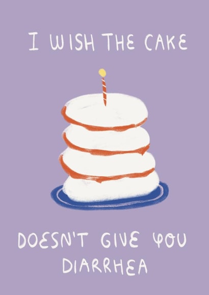 I wish the cake doesn't give you diarrhea created by Laura Avivar
