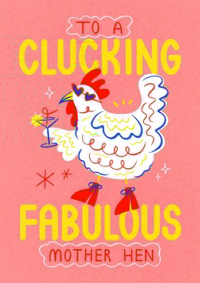 Funny Mothers Day Card - Mum - Pun - To A Clucking Fabulous Mother Hen created by Angharad Ffion Design 