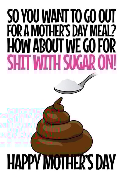 Cheeky Mothers Day Card - Mum - So You Want To Go Out For A Mother's Day Meal? created by Blind Faith