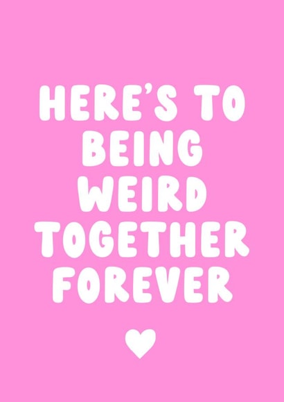 Weird Together Forever Anniversary Card created by Cake For Breakfast