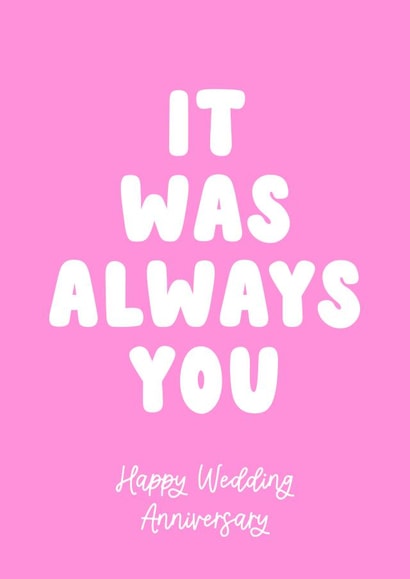 It Was Always You Wedding Anniversary Card created by Cake For Breakfast