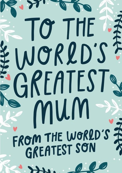 Cute & Cheeky Mother's Day Card - Mum - To The Worlds Greatest Mum From The Worlds Greatest Son created by katie illustrated