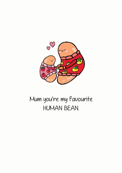 Mum Favourite Human Bean Card, Mother's Day Love Daughter or Son created by Lara King Draws