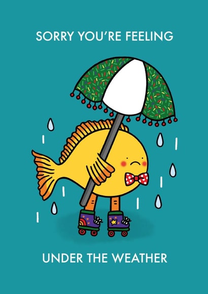 Sorry you're feeling under the weather card created by Emelia Brooks