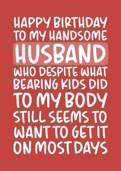 'Get It On Most Days' Funny and Naughty Birthday Card for Husband created by Brogan Thomas