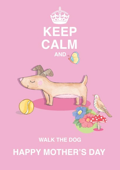Keep Calm and Walk the Dog Mother's Day Card created by Siobhan at april rose
