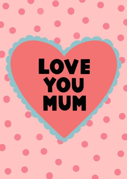 Cute Mothers Day Card - Mum - Heart - Love You Mum created by This Gal Designs