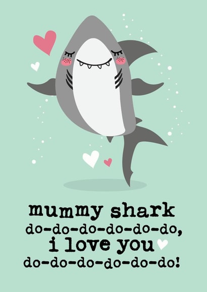 Cute Mothers Day Card - Mummy - Mummy Shark Do Do Do Do Do Do I Love You created by Mrs Best Paper Co.