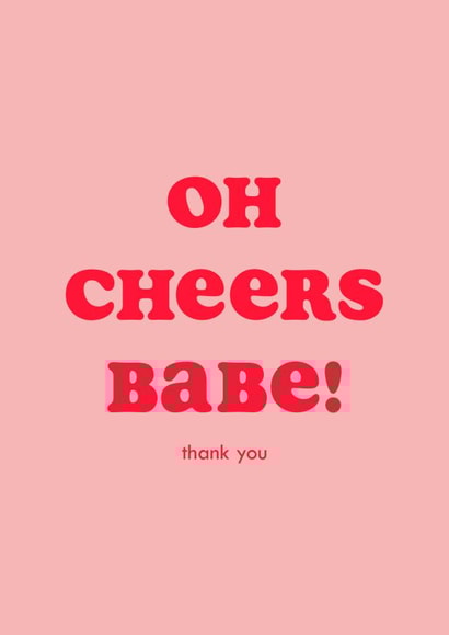 Oh Cheers Babe! Thank you Card created by Club Mou