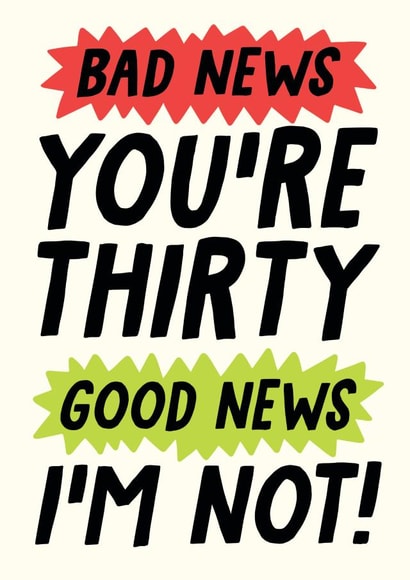 Bad new youre 30 good news im not card created by Studio Doodles