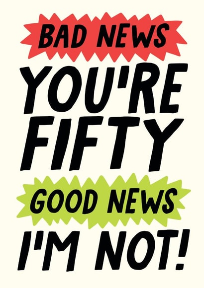 Bad news youre 50 good news im not card created by Studio Doodles
