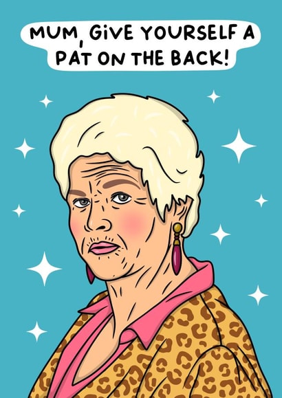 Funny Mothers Day Card - EastEnders - Pat Butcher - Give Yourself A Pat created by Duck & Mustard
