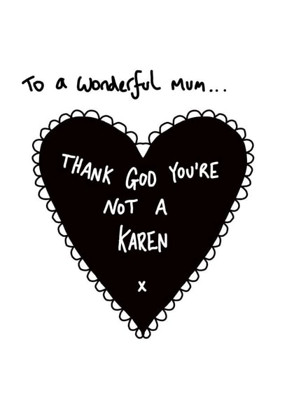 Thank god you’re not a Karen card created by Rochelle Asquith