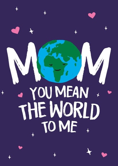 Mom, you mean the world to me created by Wild Card