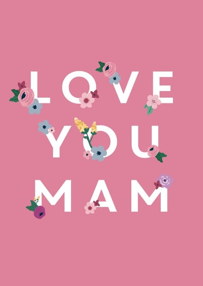 Classic Mothers Day Card - Mam - Floral - Love You Mam created by Little Lou Makes