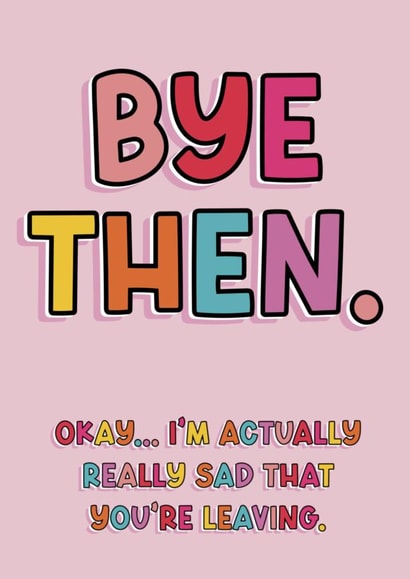 Bye Then Card created by Colourful Life