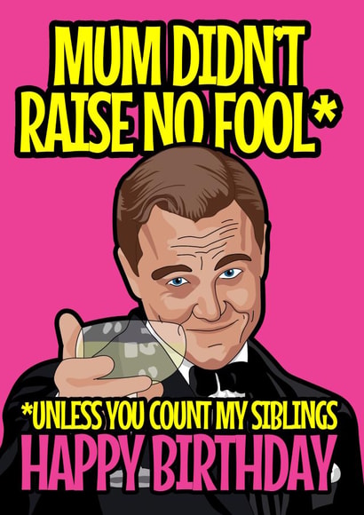 Gatsby thinks my siblings are fools Birthday Card 1001 created by Blind Faith
