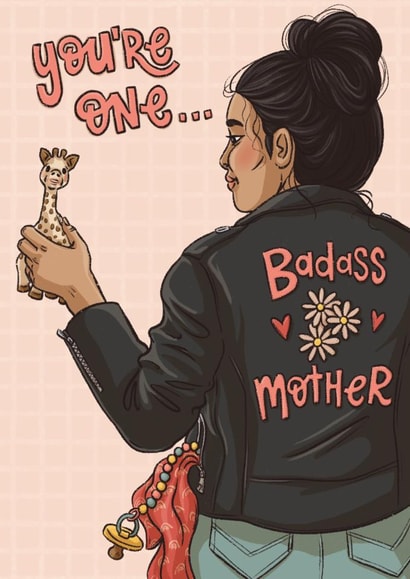 You’re one Badass Mother! Mother’s Day card 1000 created by Tee Ansell Draws