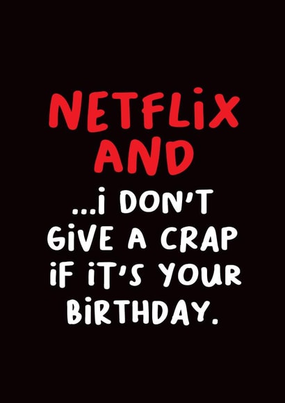 Netflix and chill birthday card. created by Norm & Then