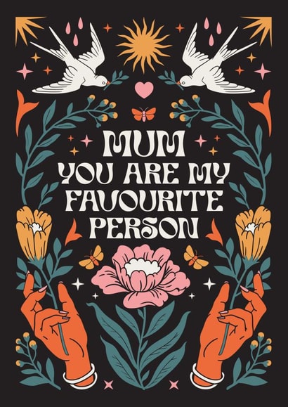 Pretty Mothers Day Card - Spiritual - Mum You Are My Favourite Person created by Oh Ellie Studio