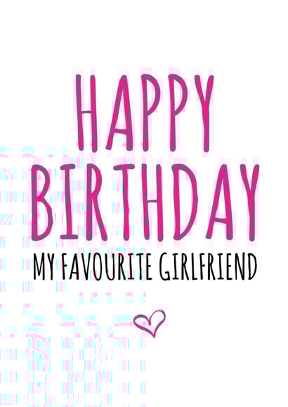 Happy birthday my favourite girlfriend created by Banter King
