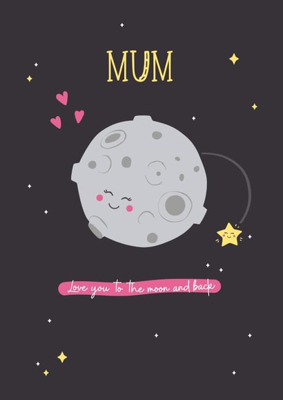 Mothers Day, Mum love you to the moon and back created by Ollie&Frey