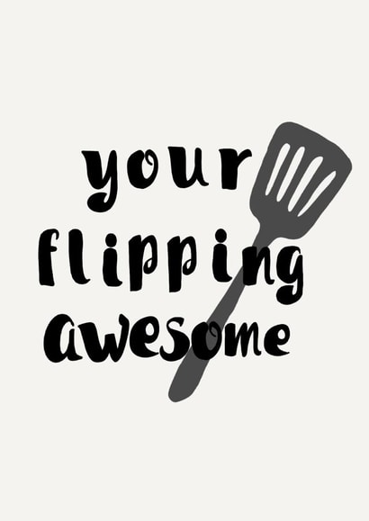 Your Flipping Awesome created by Maisyndesigns