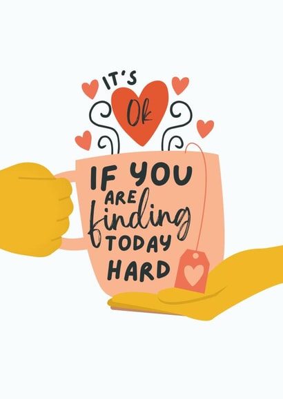 It's OK - Thinking of you - Sending love - Difficult days. created by Powerinmykindness