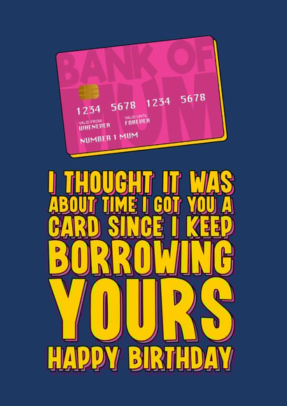 Funny Birthday Card for Mum - Bank of Mum created by Blind Faith