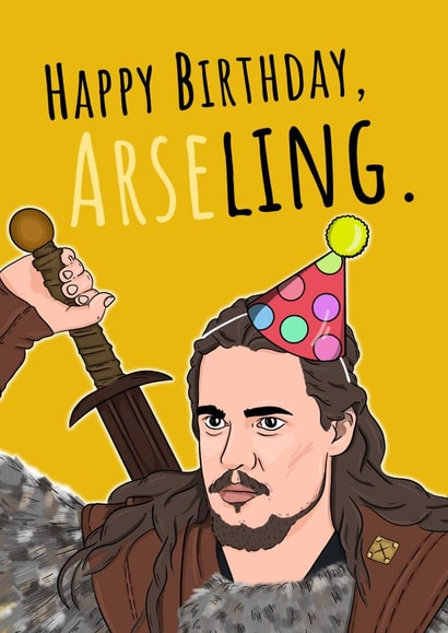Happy Birthday Arseling - The Last Kingdom card created by Bubble&Cheek