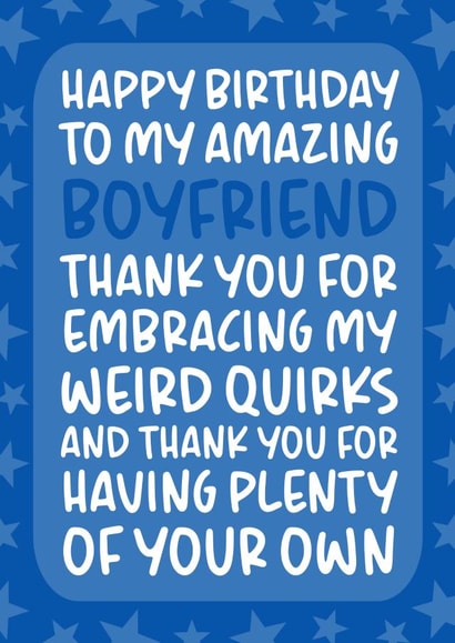 'Thank You For Embracing my Weird Quirks' Funny Boyfriend Birthday Card created by Brogan Thomas