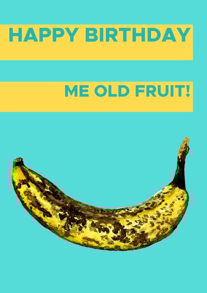 Happy Birthday Me Old Fruit created by Anna-Lee