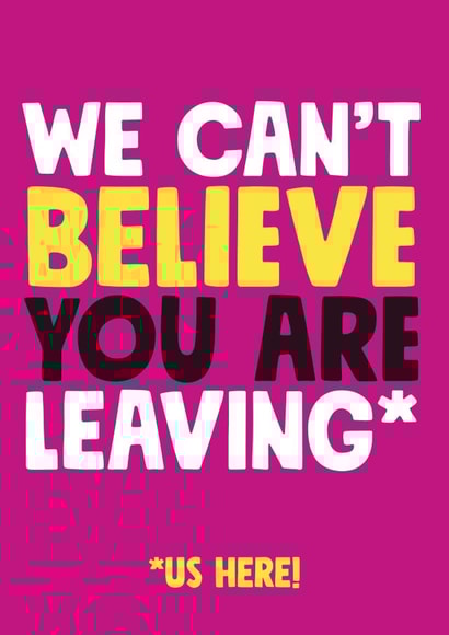 We can't believe you are leaving card created by Roll Creative