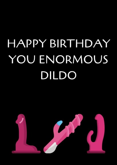 Dildo birthday card created by OnlyPans