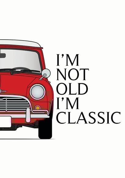 I'm not old I'm Classic created by Cheryl Wilson