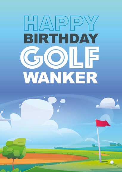 Happy Birthday Golf Wanker created by Geordies Love Gin
