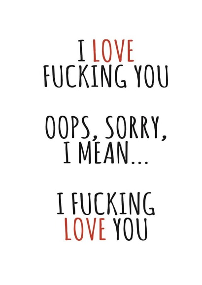 Rude Typography Valentines Day Card / Anniversary Card - I Love Fucking You - I Fucking Love You created by Banter King