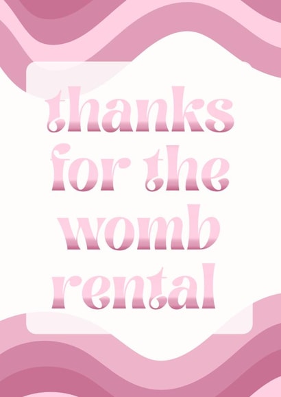 Thanks For The Womb Rental created by Molly & Ivy
