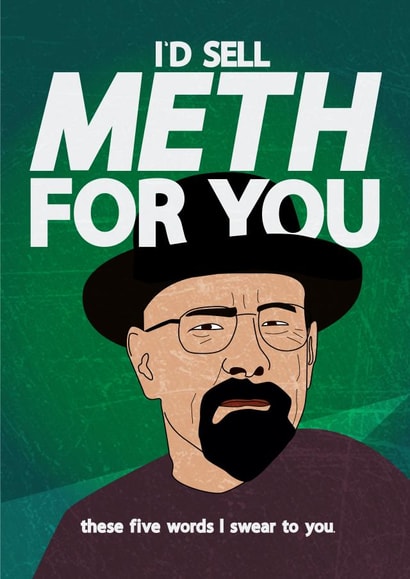 I'D SELL METH FOR YOU card created by @punbelievable