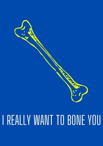 I really want to bone you birthday card created by OnlyPans